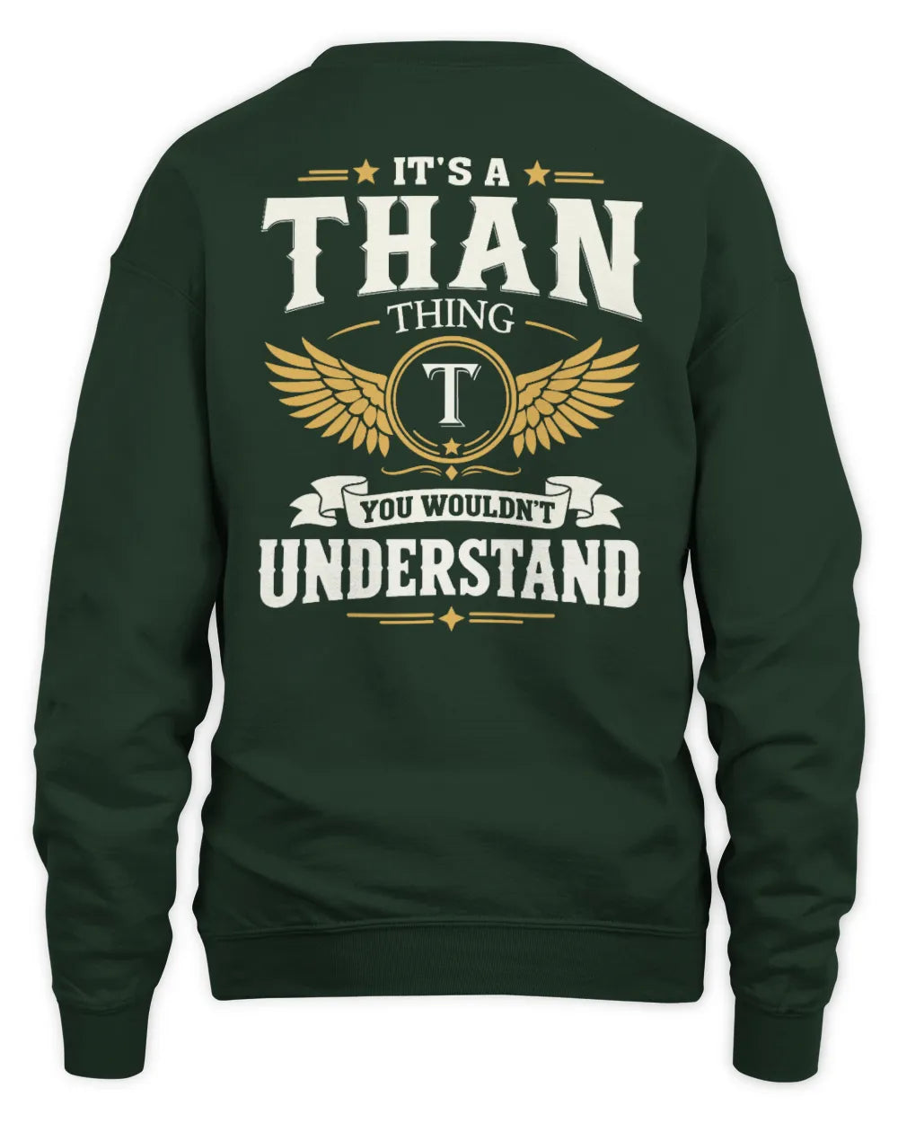 THAN KT06-M008 It’s a [NAME] Thing – You Wouldn’t Understand | Personalized Vintage T-Shirt - Unisex Sweatshirt - Forest Green