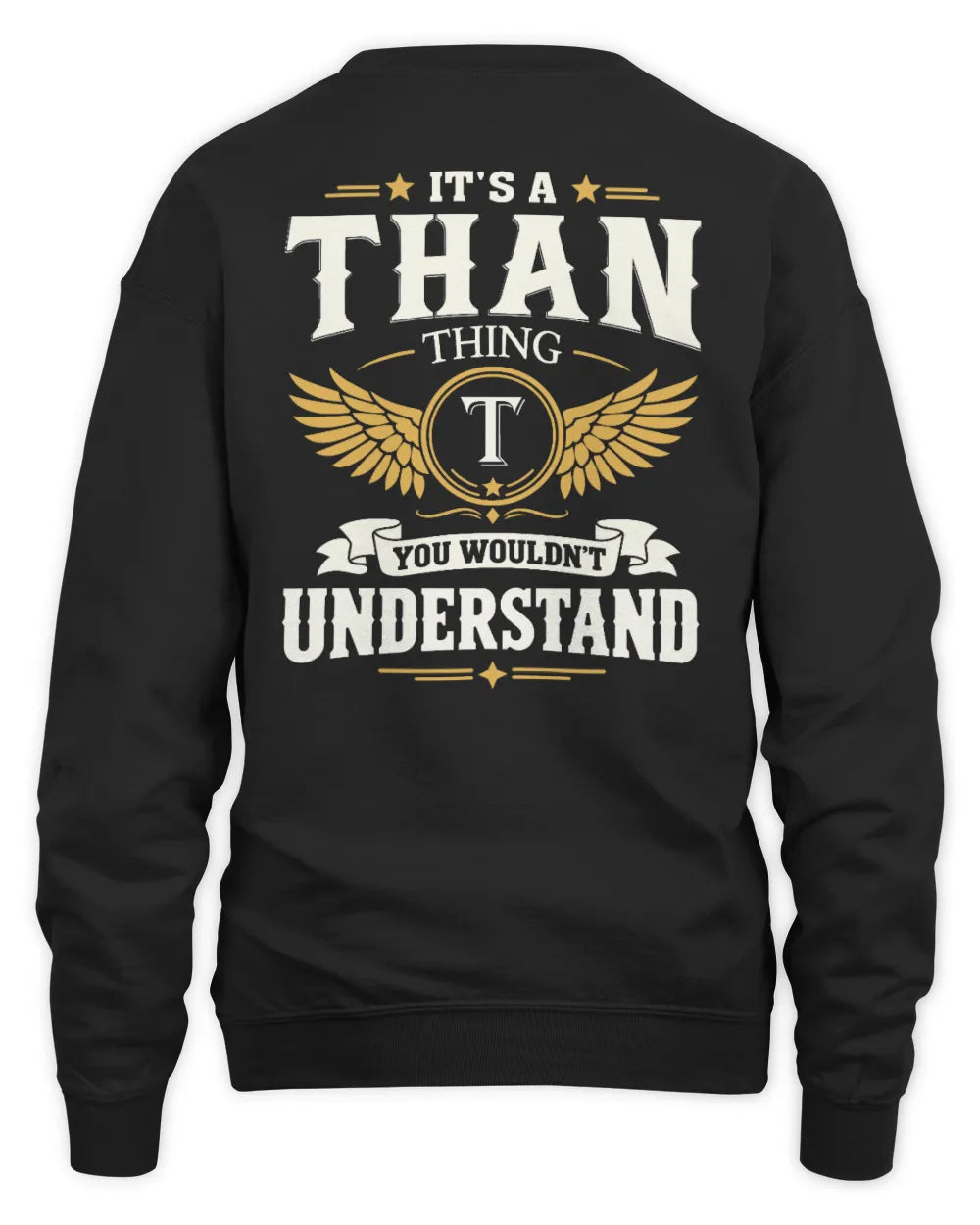 THAN KT06-M008 It’s a [NAME] Thing – You Wouldn’t Understand | Personalized Vintage T-Shirt - Unisex Sweatshirt - Black