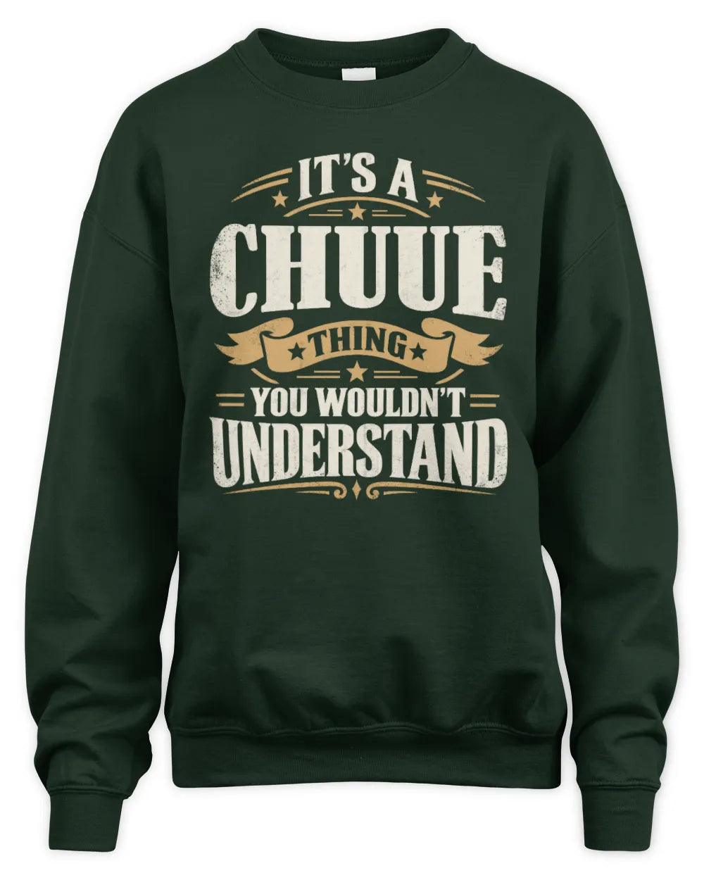 CHUUE P08 TH51 - Personalized “It’s a/an [NAME] Thing – You Wouldn’t Understand” Shirt - Unisex Sweatshirt - Forest Green