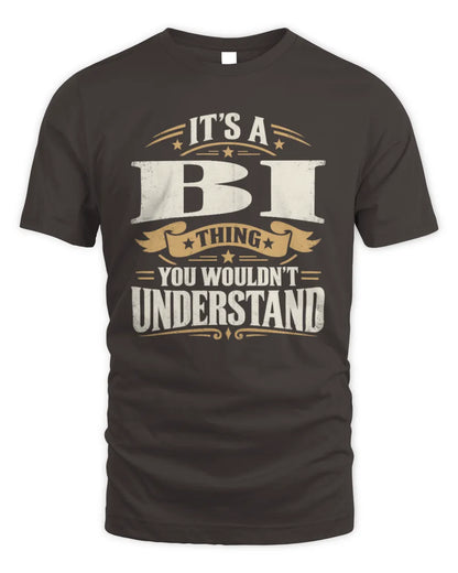 BI P08 TH51 - Personalized “It’s a/an [NAME] Thing – You Wouldn’t Understand” Shirt - Unisex Standard T-Shirt - Dark Chocolate