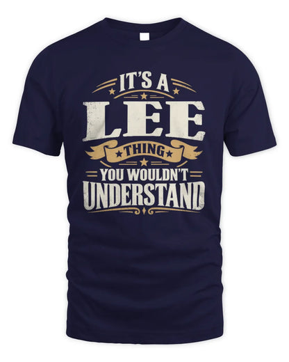 LEE P08 TH51 - Personalized “It’s a/an [NAME] Thing – You Wouldn’t Understand” Shirt - Unisex Standard T-Shirt - Navy
