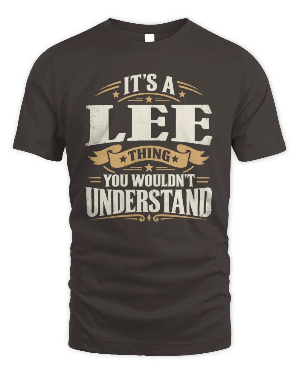 LEE P08 TH51 - Personalized “It’s a/an [NAME] Thing – You Wouldn’t Understand” Shirt - Unisex Standard T-Shirt - Dark Chocolate