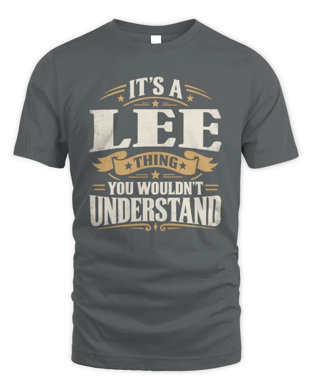 LEE P08 TH51 - Personalized “It’s a/an [NAME] Thing – You Wouldn’t Understand” Shirt - Unisex Standard T-Shirt - Charcoal