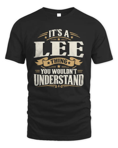 LEE P08 TH51 - Personalized “It’s a/an [NAME] Thing – You Wouldn’t Understand” Shirt - Unisex Standard T-Shirt - Black