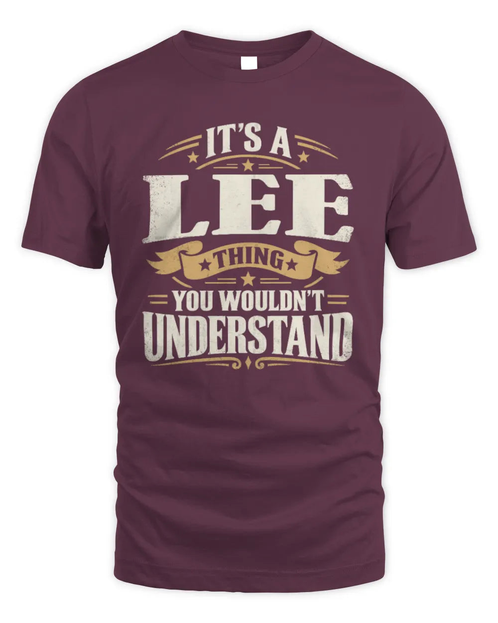 LEE P08 TH51 - Personalized “It’s a/an [NAME] Thing – You Wouldn’t Understand” Shirt - Unisex Standard T-Shirt - Maroon