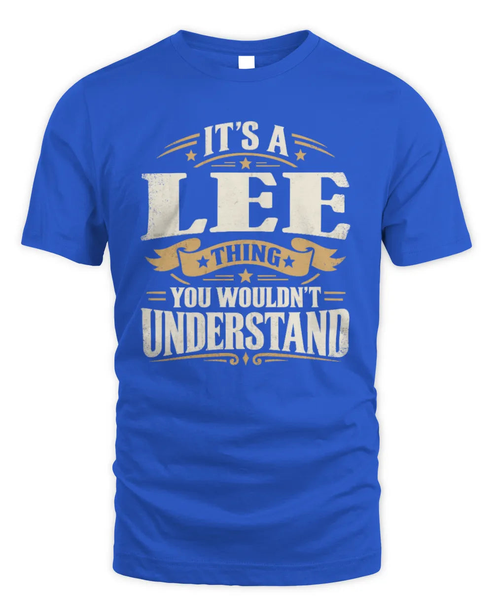 LEE P08 TH51 - Personalized “It’s a/an [NAME] Thing – You Wouldn’t Understand” Shirt - Unisex Standard T-Shirt - Royal