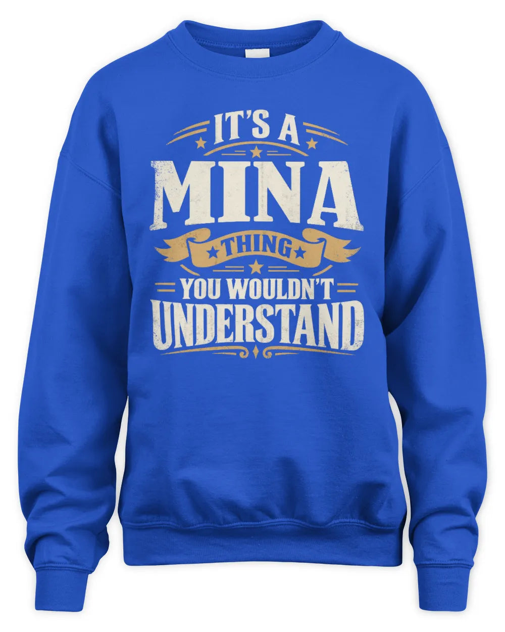 MINA P08 TH51 - Personalized “It’s a/an [NAME] Thing – You Wouldn’t Understand” Shirt - Unisex Sweatshirt - Royal
