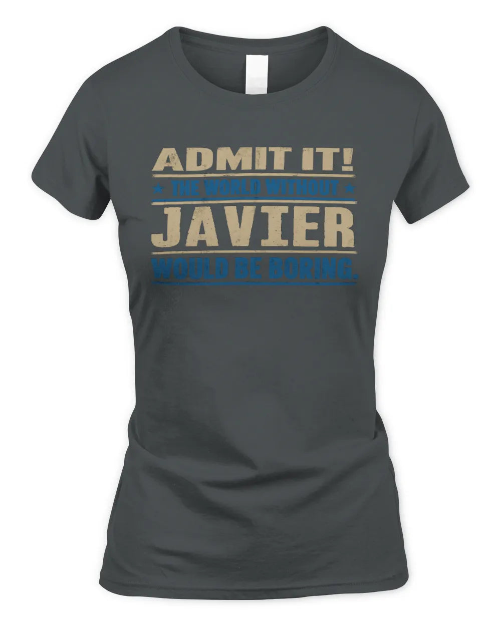 JAVIER TP68-K2-968 – Personalized Funny Quote Apparel “The World Without NAME Would Be Boring” - Women's Standard T-Shirt - Charcoal