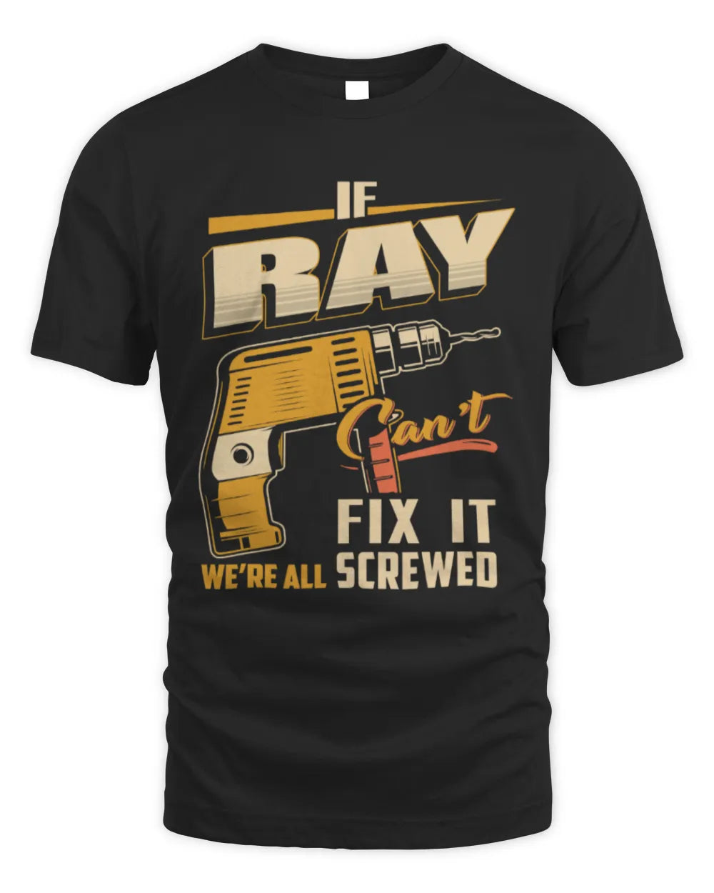 RAY TP22-K4-228 - Personalized Handyman T-Shirt “If AARON Can’t Fix It, We’re All Screwed” - Unisex Standard T-Shirt - Black