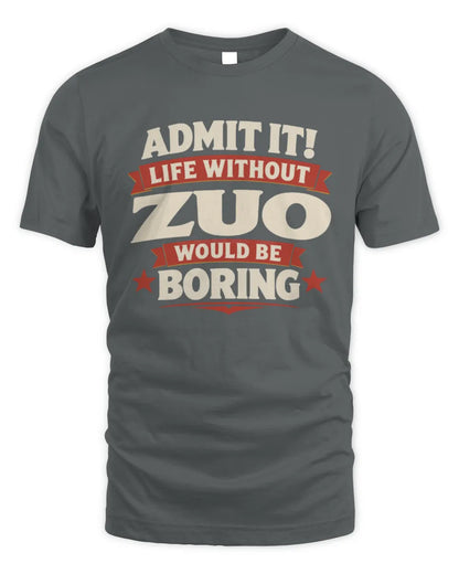 ZUO P4 KT003 Personalized Funny Quote Apparel “Life Without NAME Would Be Boring” - Unisex Standard T-Shirt - Charcoal