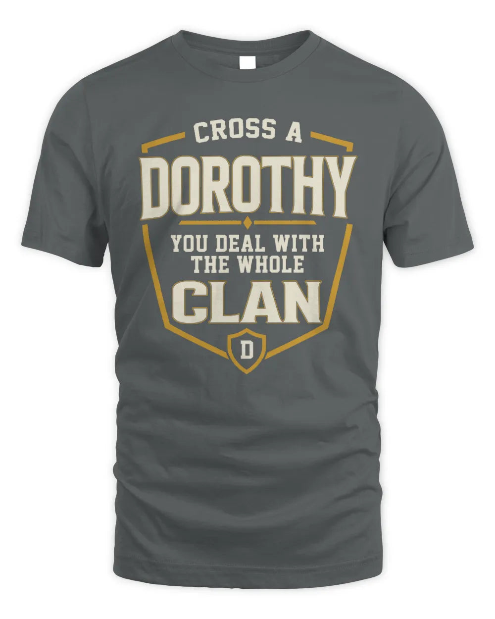 DOROTHY NT1-K008 Cross A/An NAME, You Deal With the Whole Clan | Personalized Vintage T-Shirt - Unisex Standard T-Shirt - Charcoal