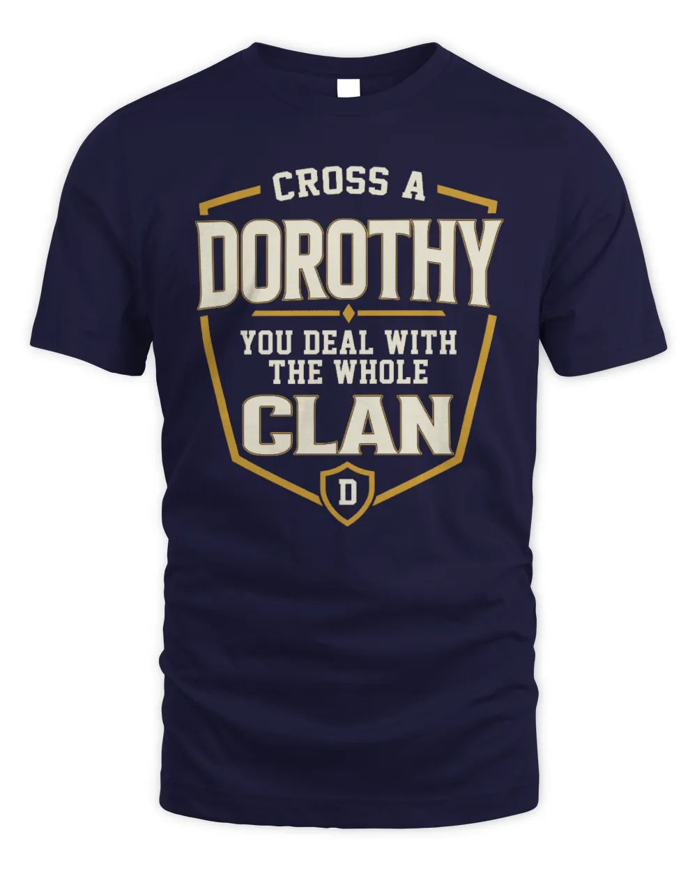 DOROTHY NT1-K008 Cross A/An NAME, You Deal With the Whole Clan | Personalized Vintage T-Shirt - Unisex Standard T-Shirt - Navy