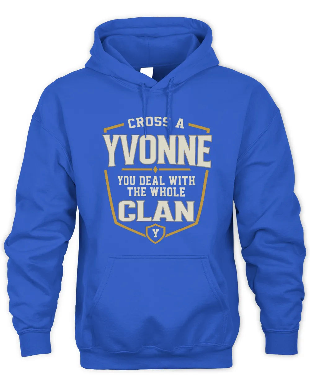 YVONNE NT1-K008 Cross A/An NAME, You Deal With the Whole Clan | Personalized Vintage T-Shirt - Unisex Hoodie - Royal