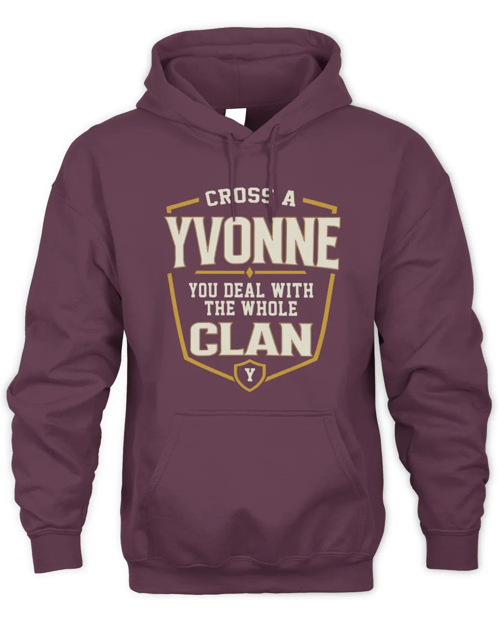 YVONNE NT1-K008 Cross A/An NAME, You Deal With the Whole Clan | Personalized Vintage T-Shirt - Unisex Hoodie - Maroon