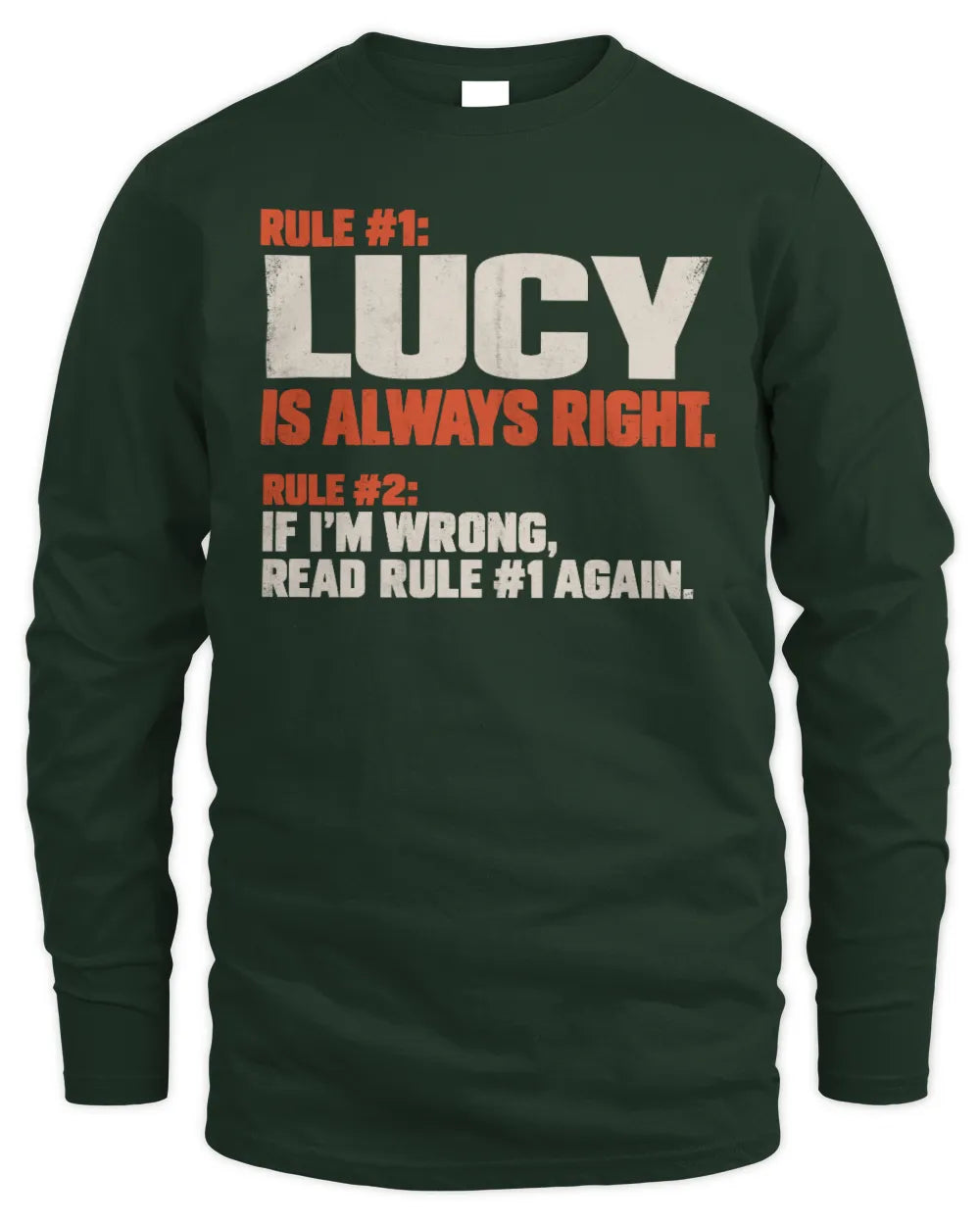 LUCY NP1-H006 - Always Right Personalized Name T-Shirt – Funny Custom Name Shirt - Men's Long Sleeved T-Shirt - Forest Green