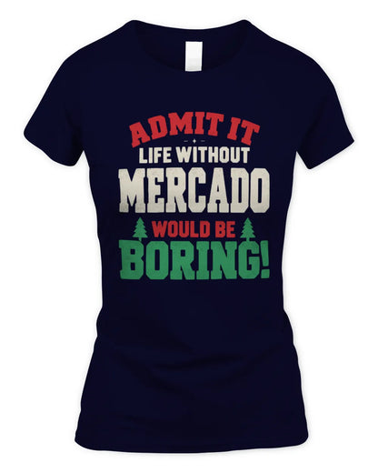 MERCADO P5 TH08 Christmas T-Shirt – “Life Without NAME Would Be Boring” - Women's Standard T-Shirt - Navy