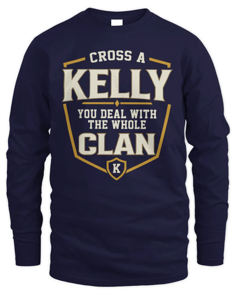 KELLY NT1-K008 Cross A/An NAME, You Deal With the Whole Clan | Personalized Vintage T-Shirt - Men's Long Sleeved T-Shirt - Navy