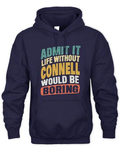 CONNELL TP88-K4-229
Personalized Funny Quote Apparel “Life Without NAME Would Be Boring” - Unisex Hoodie - Navy