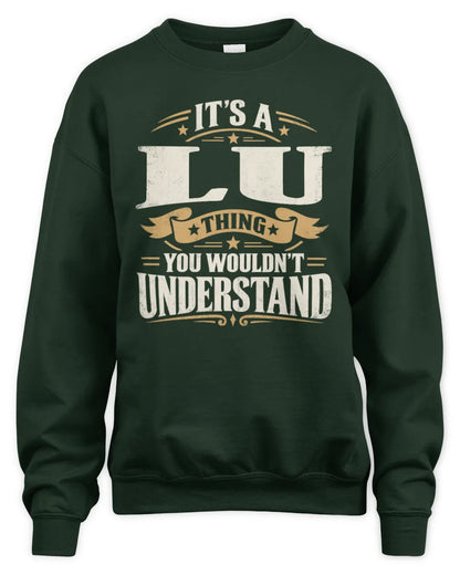 LU P08 TH51 - Personalized “It’s a/an [NAME] Thing – You Wouldn’t Understand” Shirt - Unisex Sweatshirt - Forest Green
