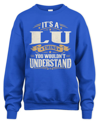 LU P08 TH51 - Personalized “It’s a/an [NAME] Thing – You Wouldn’t Understand” Shirt - Unisex Sweatshirt - Royal