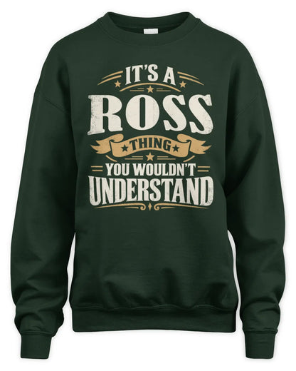 ROSS P08 TH51 - Personalized “It’s a/an [NAME] Thing – You Wouldn’t Understand” Shirt - Unisex Sweatshirt - Forest Green