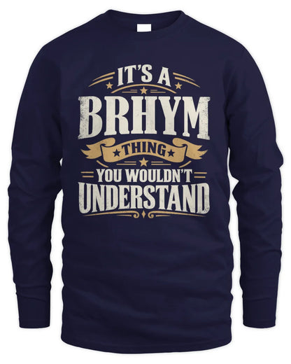BRHYM P08 TH51 - Personalized “It’s a/an [NAME] Thing – You Wouldn’t Understand” Shirt - Men's Long Sleeved T-Shirt - Navy