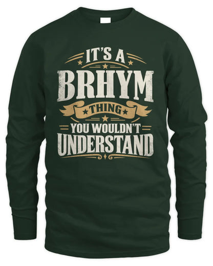BRHYM P08 TH51 - Personalized “It’s a/an [NAME] Thing – You Wouldn’t Understand” Shirt - Men's Long Sleeved T-Shirt - Forest Green