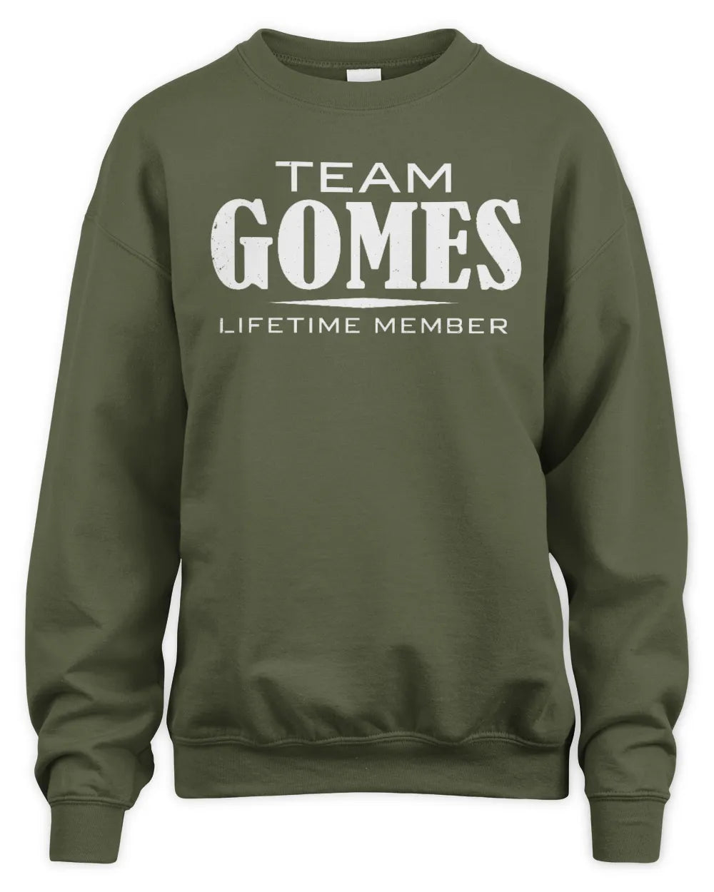 GOMES BL62-K4-128 - Personalized “Team NAME Lifetime Member” - Unisex Sweatshirt - Military Green