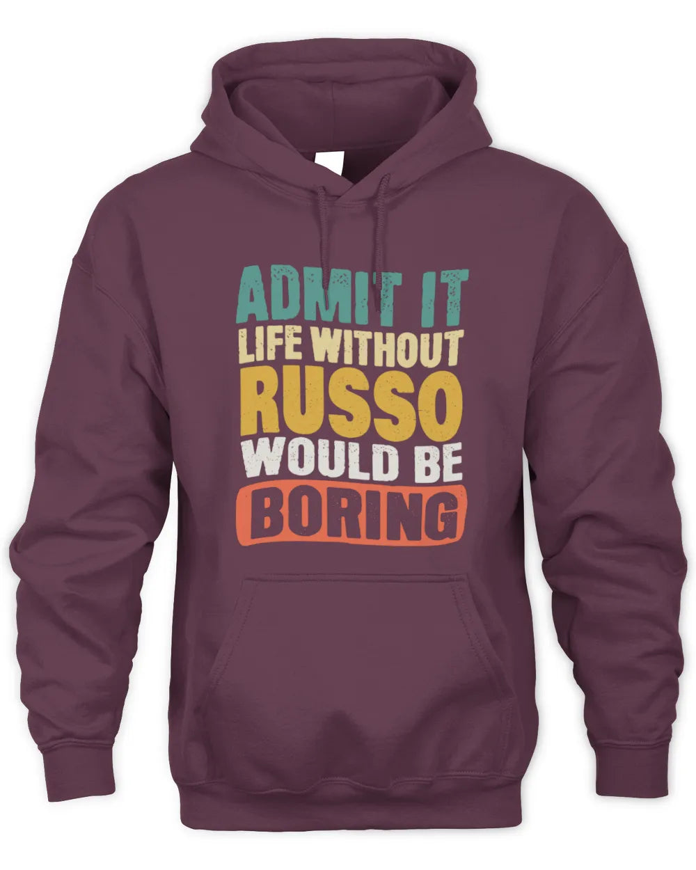 RUSSO TP86-K3-229 Personalized Funny Quote Apparel “Life Without NAME Would Be Boring” - Unisex Hoodie - Maroon