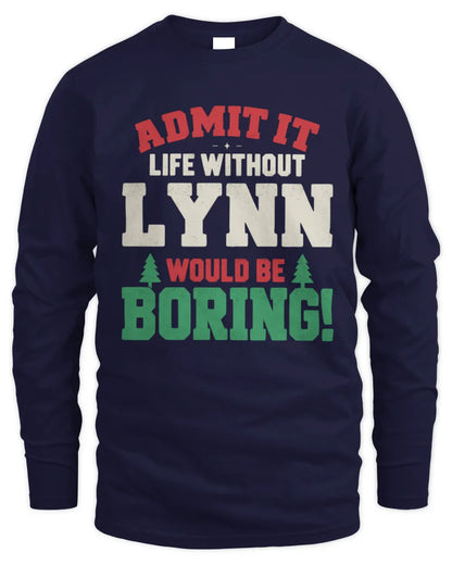 LYNN P5 TH08 Christmas T-Shirt – “Life Without NAME Would Be Boring” - Men's Long Sleeved T-Shirt - Navy
