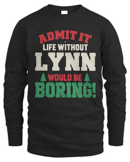 LYNN P5 TH08 Christmas T-Shirt – “Life Without NAME Would Be Boring” - Men's Long Sleeved T-Shirt - Black