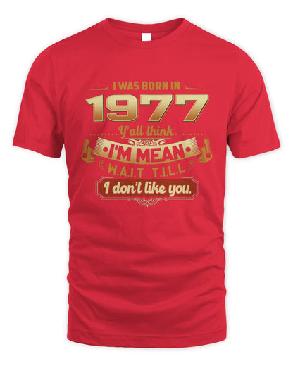 1977 HH89-K2 – Funny Birth Year Attitude Quote T-Shirt - Unisex Standard T-Shirt - Red