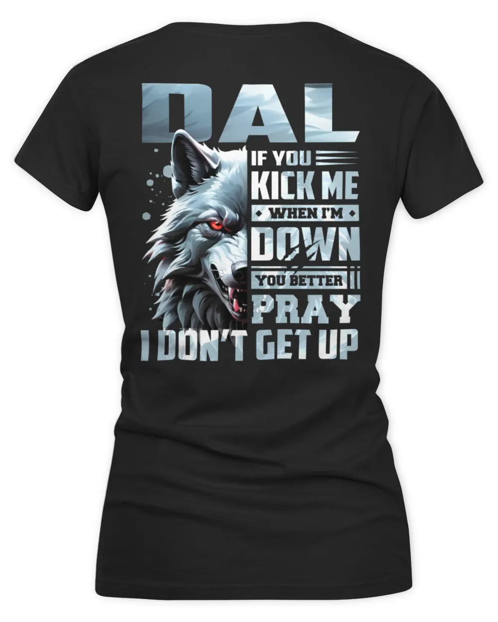 DAL AP62-K4-666 - Personalized Fierce Wolf Quote Apparel “If You Kick Me When I’m Down, You Better Pray I Don’t Get Up” - Women's V-Neck T-Shirt - Black