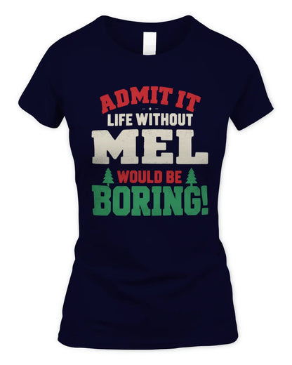 MEL P5 TH08 Christmas T-Shirt – “Life Without NAME Would Be Boring” - Women's Standard T-Shirt - Navy