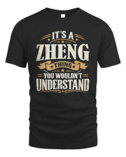 ZHENG P08 TH51 - Personalized “It’s a/an [NAME] Thing – You Wouldn’t Understand” Shirt