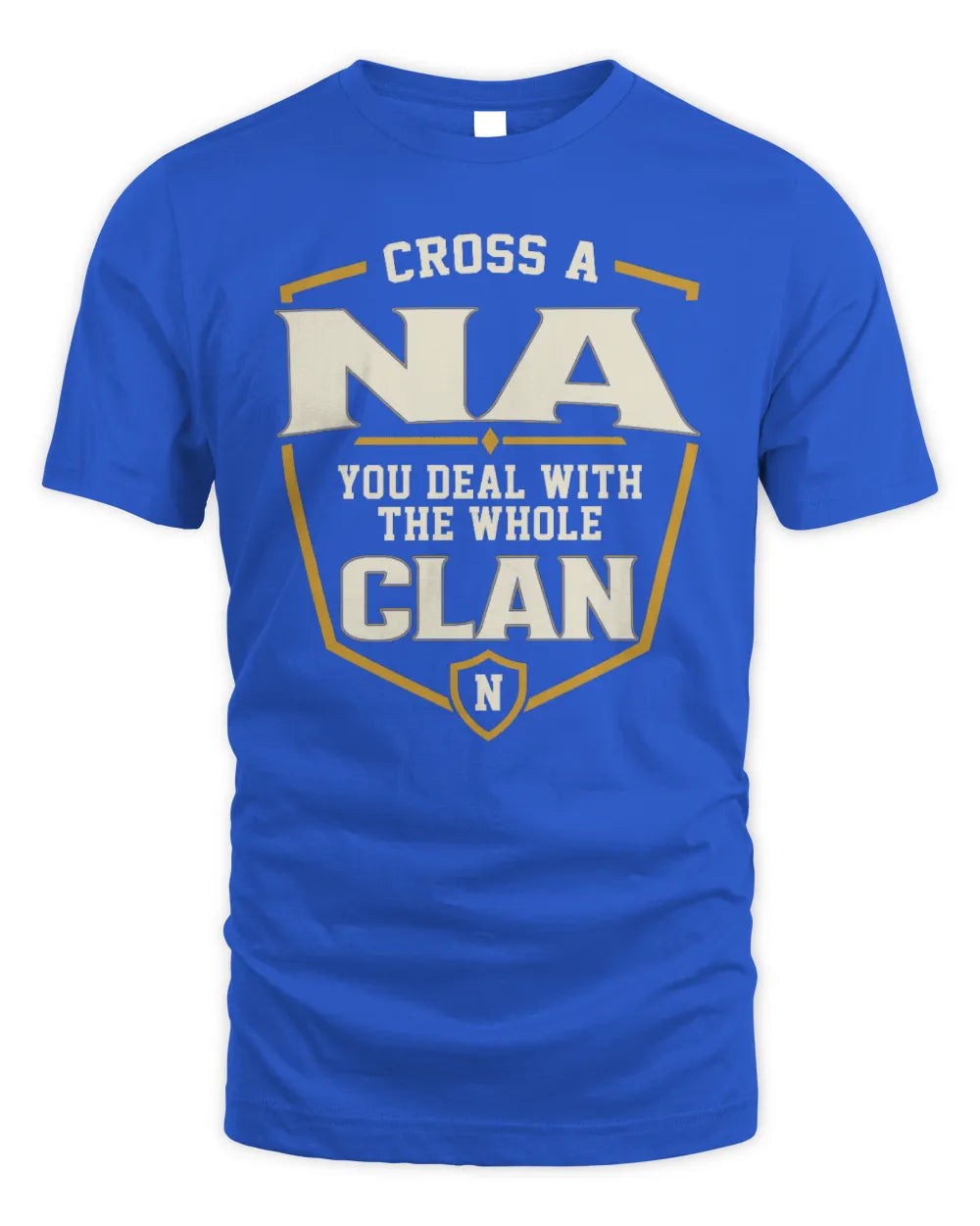 NA NT1-K008 Cross A/An NAME, You Deal With the Whole Clan | Personalized Vintage T-Shirt - Unisex Standard T-Shirt - Royal
