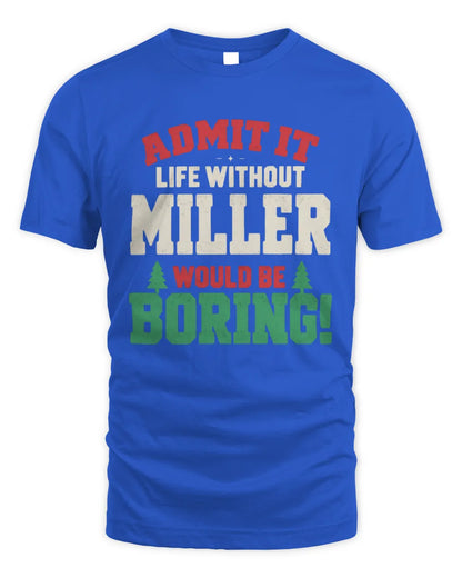 MILLER P5 TH08 Christmas T-Shirt – “Life Without NAME Would Be Boring” - Unisex Standard T-Shirt - Royal