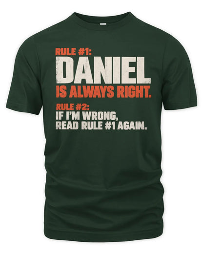 DANIEL NP1-H006 - Always Right Personalized Name T-Shirt – Funny Custom Name Shirt - Unisex Standard T-Shirt - Forest Green