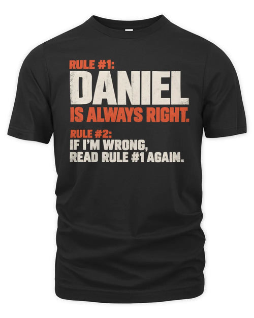 DANIEL NP1-H006 - Always Right Personalized Name T-Shirt – Funny Custom Name Shirt - Unisex Standard T-Shirt - Black