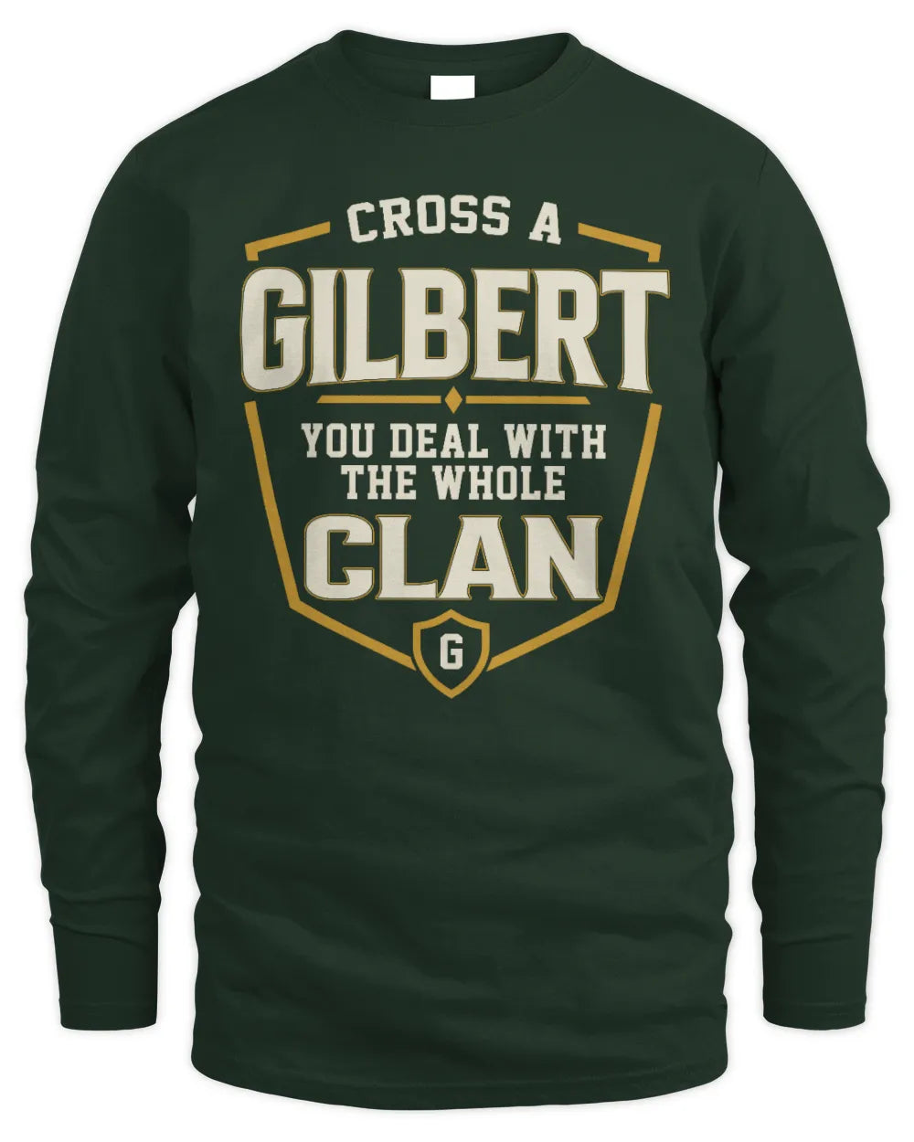 GILBERT NT1-K008 Cross A/An NAME, You Deal With the Whole Clan | Personalized Vintage T-Shirt - Men's Long Sleeved T-Shirt - Forest Green