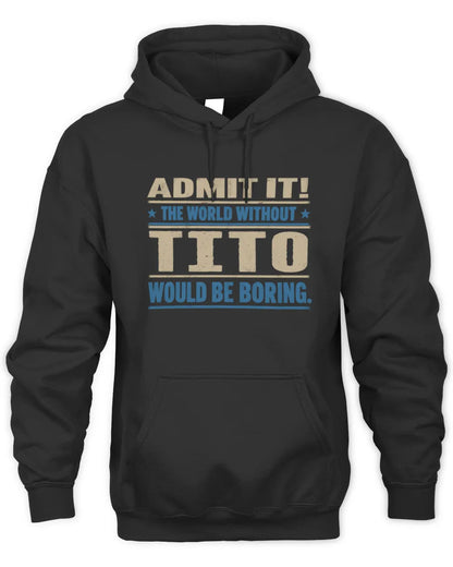 TITO TP68-K2-968 – Personalized Funny Quote Apparel “The World Without NAME Would Be Boring” - Unisex Hoodie - Black