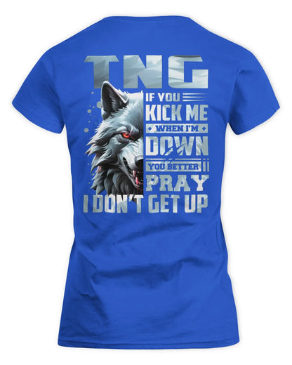 TNG AP62-K4-666 - Personalized Fierce Wolf Quote Apparel “If You Kick Me When I’m Down, You Better Pray I Don’t Get Up” - Women's Standard T-Shirt - Royal