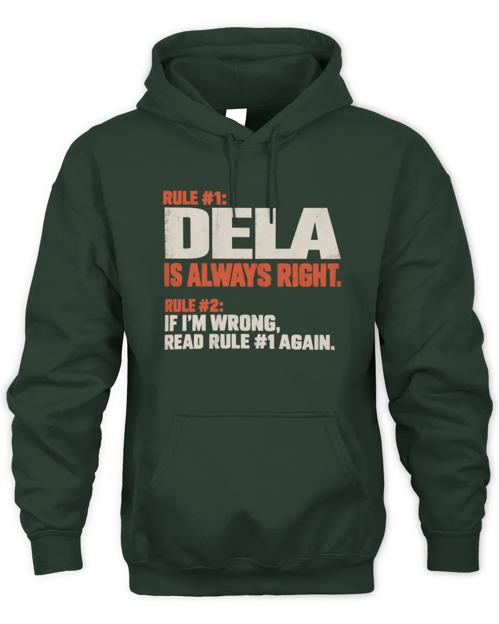 DELA NP1-H006 - Always Right Personalized Name T-Shirt – Funny Custom Name Shirt - Unisex Hoodie - Forest Green