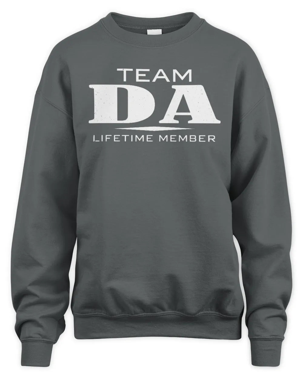 DA BL62-K4-128 - Personalized “Team NAME Lifetime Member” - Unisex Sweatshirt - Charcoal