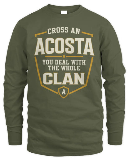 ACOSTA NT1-K008 Cross A/An NAME, You Deal With the Whole Clan | Personalized Vintage T-Shirt - Men's Long Sleeved T-Shirt - Military Green