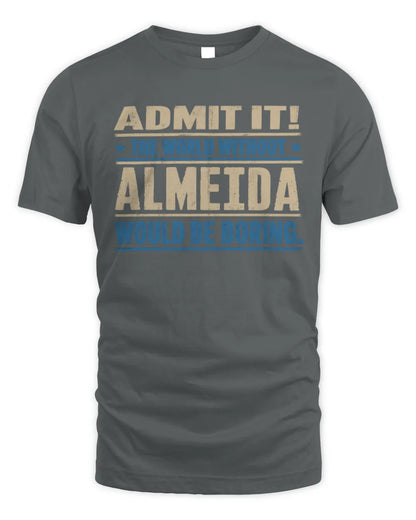 ALMEIDA TP68-K2-968 – Personalized Funny Quote Apparel “The World Without NAME Would Be Boring” - Unisex Standard T-Shirt - Charcoal