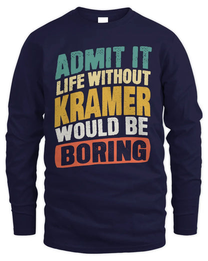 KRAMER TP88-K4-229
Personalized Funny Quote Apparel “Life Without NAME Would Be Boring” - Men's Long Sleeved T-Shirt - Navy