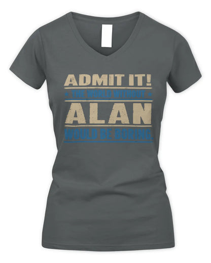 ALAN TP68-K2-968 – Personalized Funny Quote Apparel “The World Without NAME Would Be Boring” - Women's V-Neck T-Shirt - Charcoal