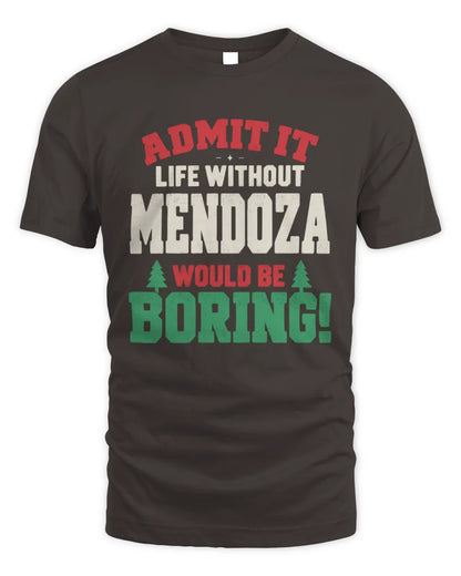 MENDOZA P5 TH08 Christmas T-Shirt – “Life Without NAME Would Be Boring” - Unisex Standard T-Shirt - Dark Chocolate