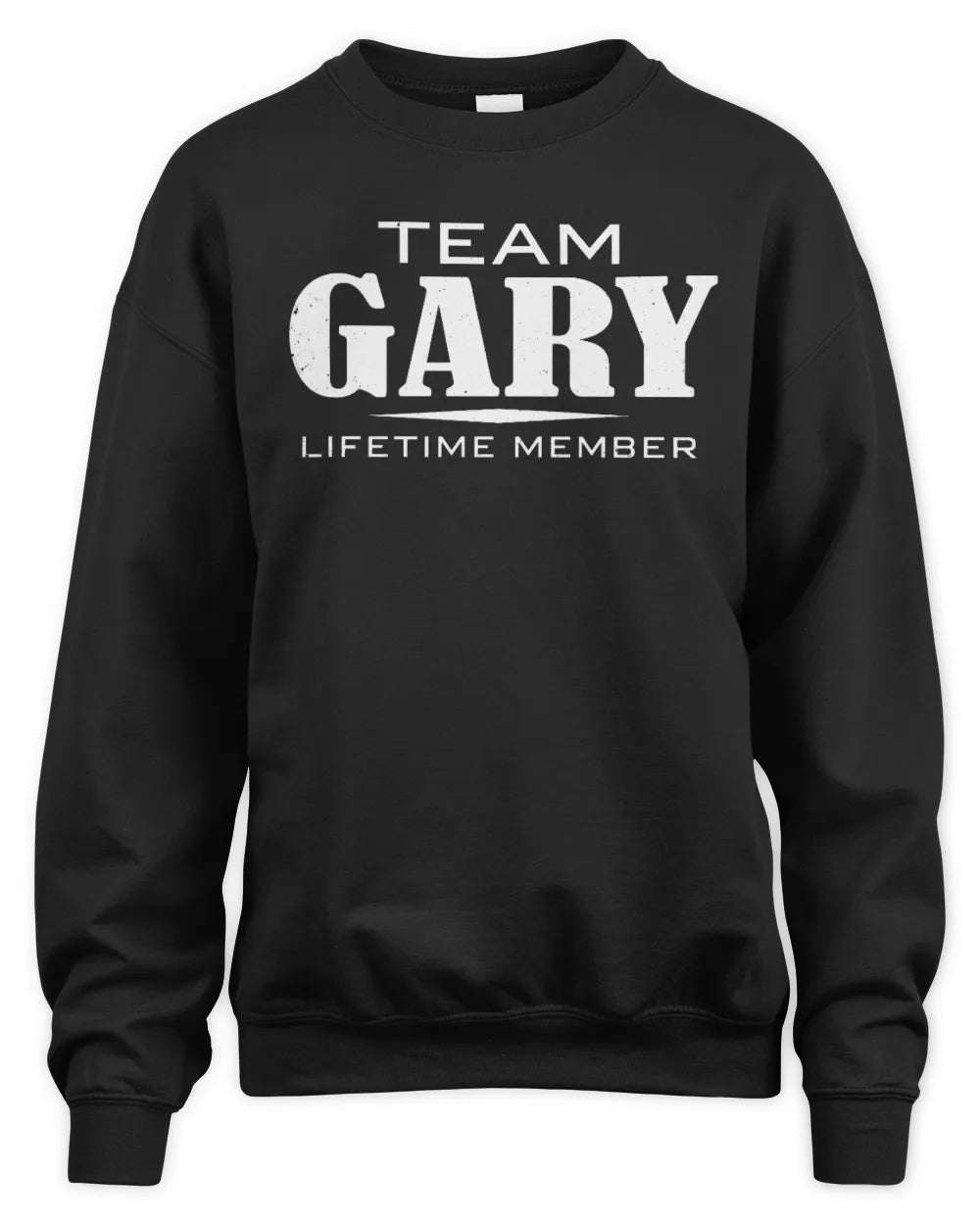 GARY BL62-K4-128 - Personalized “Team NAME Lifetime Member” - Unisex Sweatshirt - Black